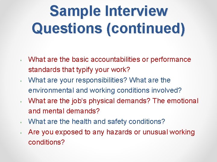 Sample Interview Questions (continued) s s s What are the basic accountabilities or performance