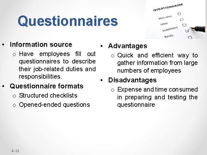 Questionnaires • Information source o Have employees fill out questionnaires to describe their job-related