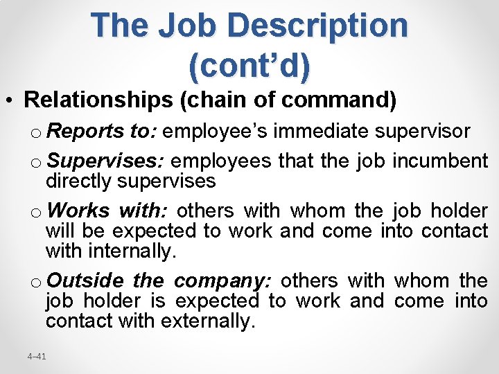 The Job Description (cont’d) • Relationships (chain of command) o Reports to: employee’s immediate