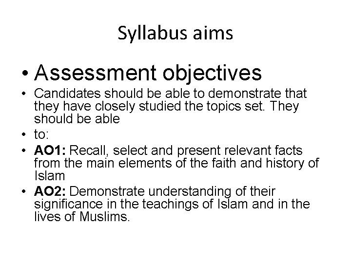 Syllabus aims • Assessment objectives • Candidates should be able to demonstrate that they Syllabus aims • Assessment objectives • Candidates should be able to demonstrate that they
