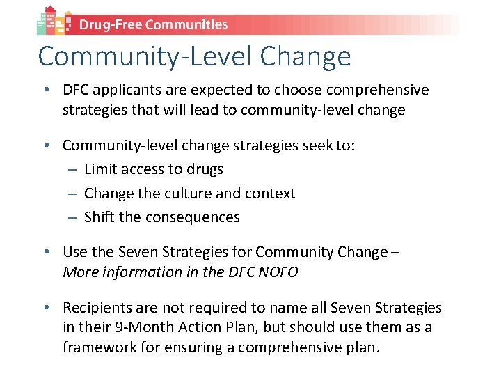 Community-Level Change • DFC applicants are expected to choose comprehensive strategies that will lead