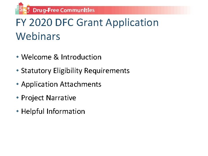 FY 2020 DFC Grant Application Webinars • Welcome & Introduction • Statutory Eligibility Requirements