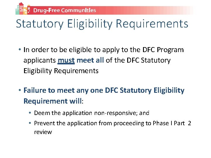 Statutory Eligibility Requirements • In order to be eligible to apply to the DFC