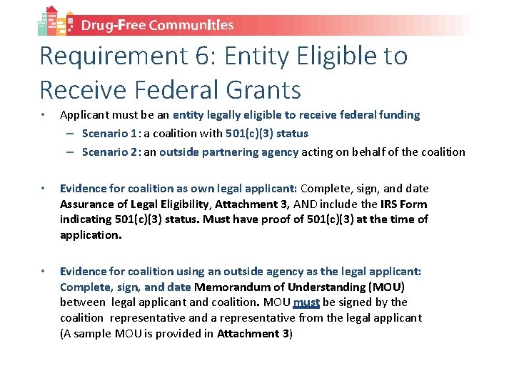 Requirement 6: Entity Eligible to Receive Federal Grants • Applicant must be an entity