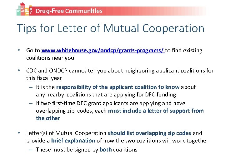 Tips for Letter of Mutual Cooperation • Go to www. whitehouse. gov/ondcp/grants-programs/ to find