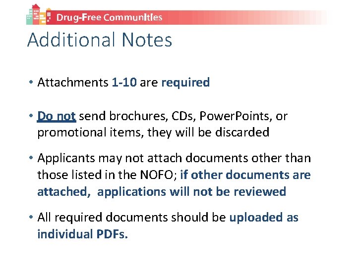 Additional Notes • Attachments 1 -10 are required • Do not send brochures, CDs,