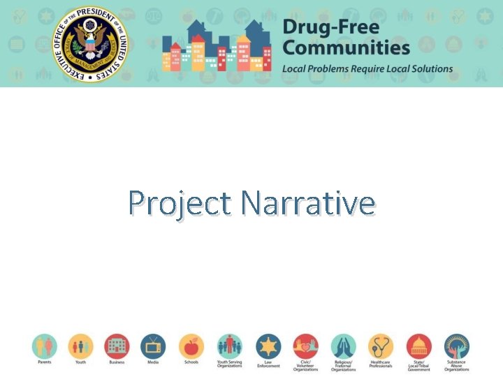 Drug-Free Communities: Project Narrative 
