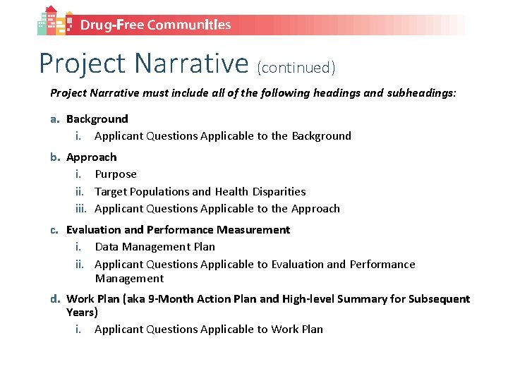 Project Narrative (continued) Project Narrative must include all of the following headings and subheadings: