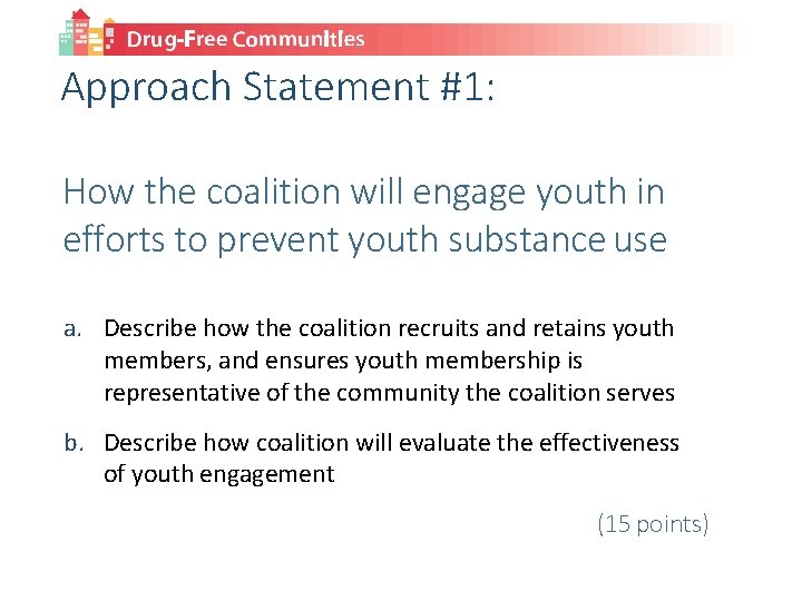 Approach Statement #1: How the coalition will engage youth in efforts to prevent youth