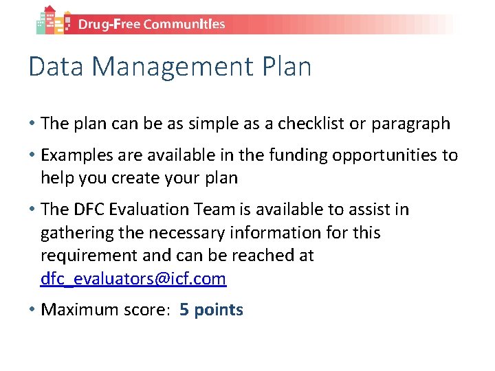 Data Management Plan • The plan can be as simple as a checklist or