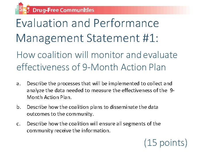 Evaluation and Performance Management Statement #1: How coalition will monitor and evaluate effectiveness of