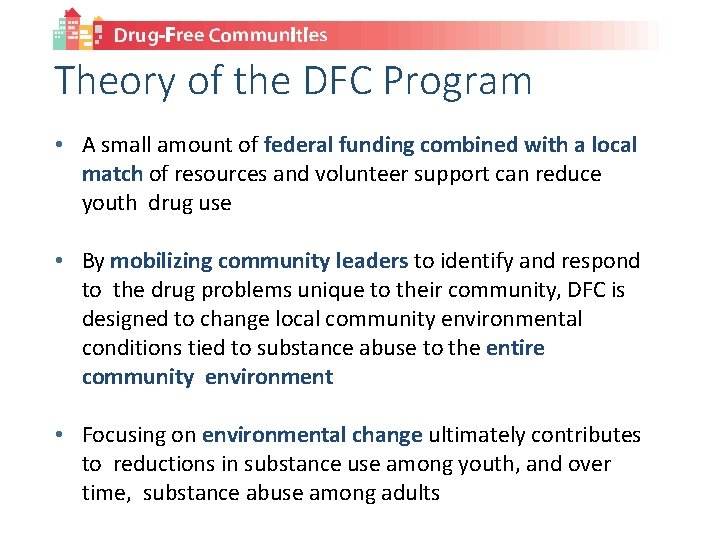 Theory of the DFC Program • A small amount of federal funding combined with