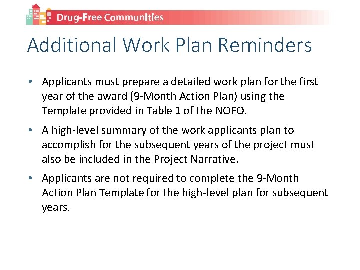 Additional Work Plan Reminders • Applicants must prepare a detailed work plan for the