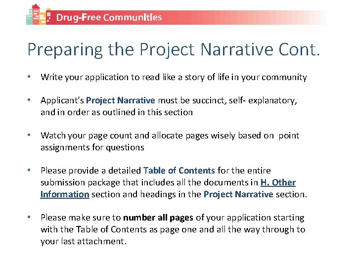 Preparing the Project Narrative Cont. • Write your application to read like a story