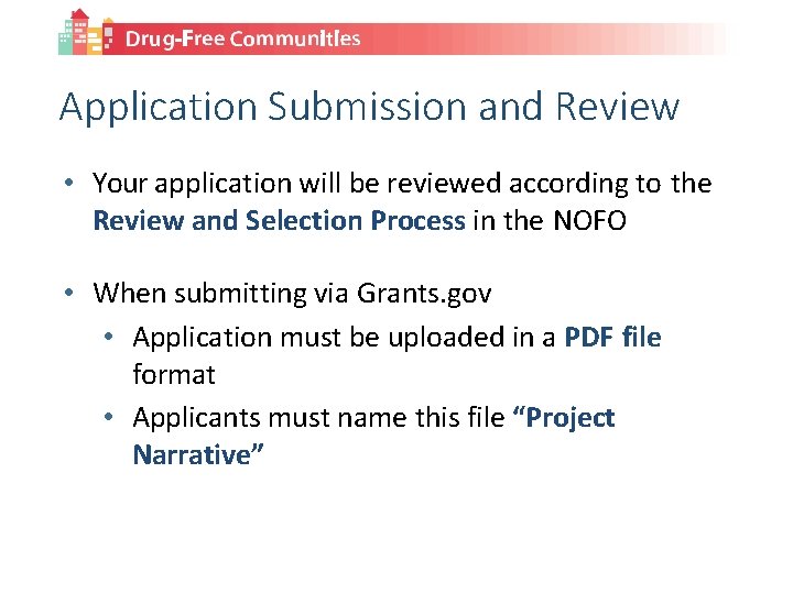 Application Submission and Review • Your application will be reviewed according to the Review