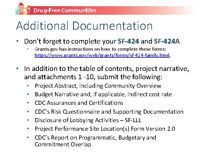 Additional Documentation • Don’t forget to complete your SF-424 and SF-424 A • Grants.
