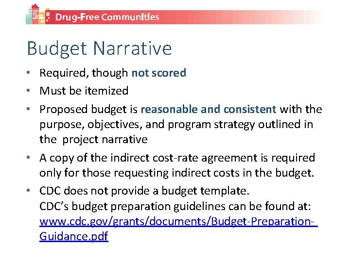 Budget Narrative • Required, though not scored • Must be itemized • Proposed budget