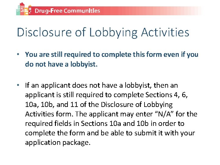 Disclosure of Lobbying Activities • You are still required to complete this form even