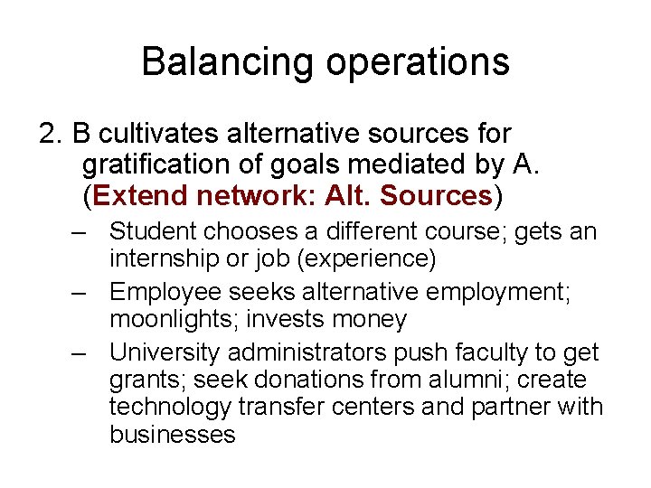 Balancing operations 2. B cultivates alternative sources for gratification of goals mediated by A.
