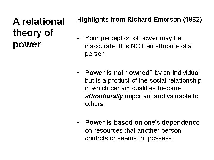 A relational theory of power Highlights from Richard Emerson (1962) • Your perception of
