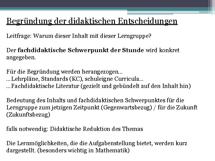 Begründung der didaktischen Entscheidungen Leitfrage: Warum dieser Inhalt mit dieser Lerngruppe? Der fachdidaktische Schwerpunkt