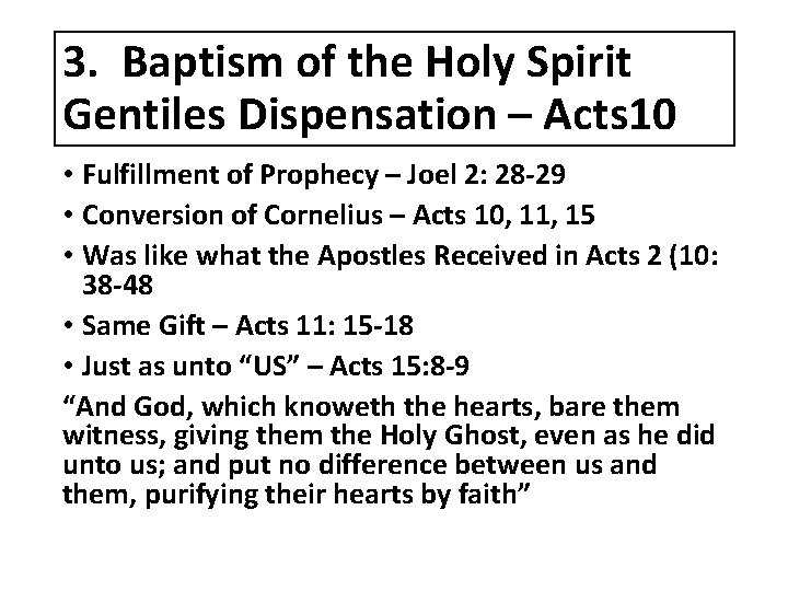 3. Baptism of the Holy Spirit Gentiles Dispensation – Acts 10 • Fulfillment of