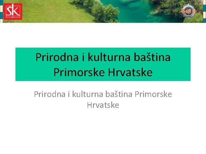 Prirodna i kulturna baština Primorske Hrvatske 