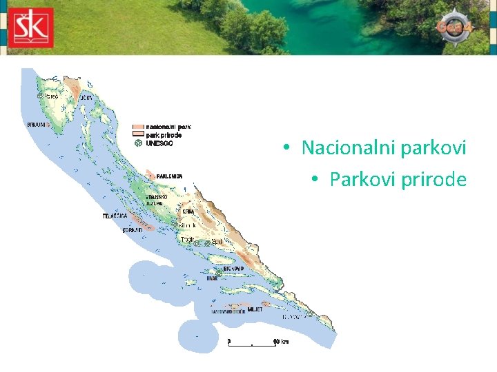  • Nacionalni parkovi • Parkovi prirode 