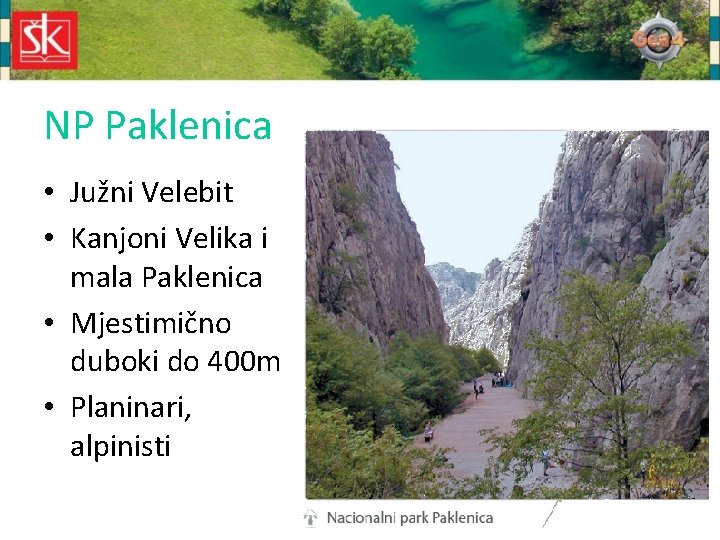 NP Paklenica • Južni Velebit • Kanjoni Velika i mala Paklenica • Mjestimično duboki