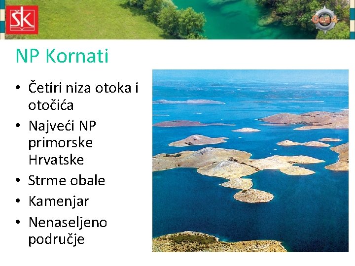 NP Kornati • Četiri niza otoka i otočića • Najveći NP primorske Hrvatske •