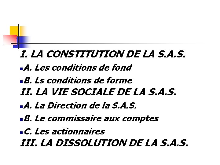 I. LA CONSTITUTION DE LA S. A. Les conditions de fond B. Ls conditions