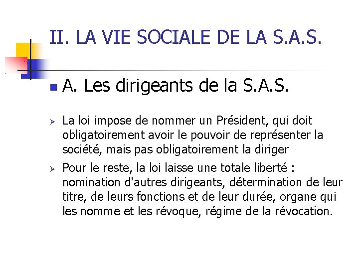 II. LA VIE SOCIALE DE LA S. A. S. A. Les dirigeants de la