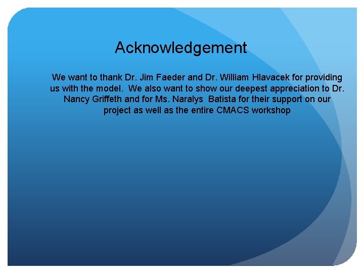 Acknowledgement We want to thank Dr. Jim Faeder and Dr. William Hlavacek for providing