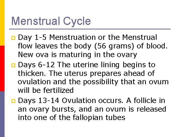 Menstrual Cycle Day 1 -5 Menstruation or the Menstrual flow leaves the body (56