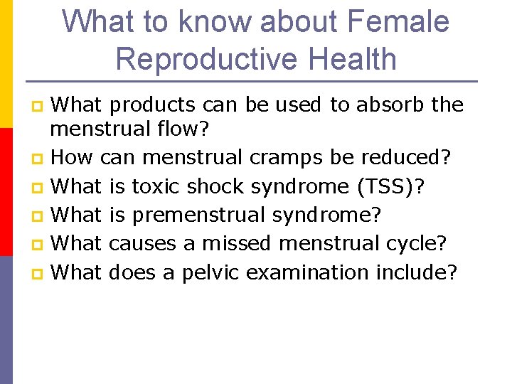 What to know about Female Reproductive Health What products can be used to absorb