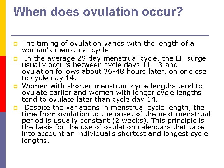 When does ovulation occur? p p The timing of ovulation varies with the length