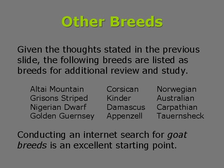 Other Breeds Given the thoughts stated in the previous slide, the following breeds are