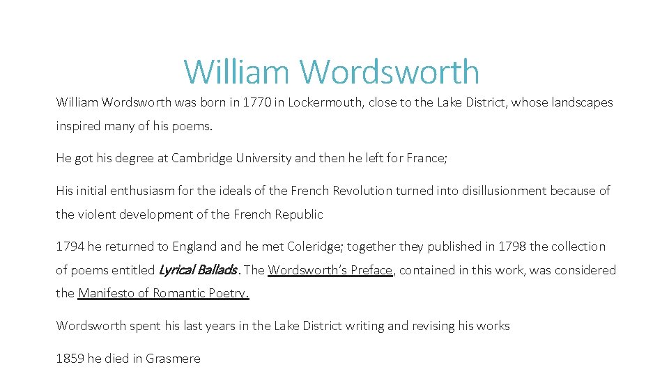 William Wordsworth was born in 1770 in Lockermouth, close to the Lake District, whose
