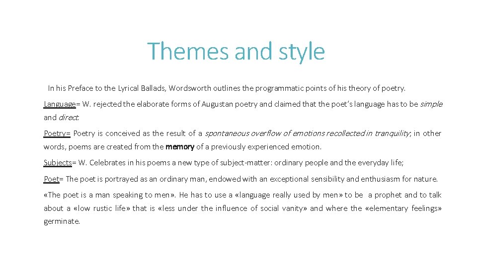 Themes and style In his Preface to the Lyrical Ballads, Wordsworth outlines the programmatic