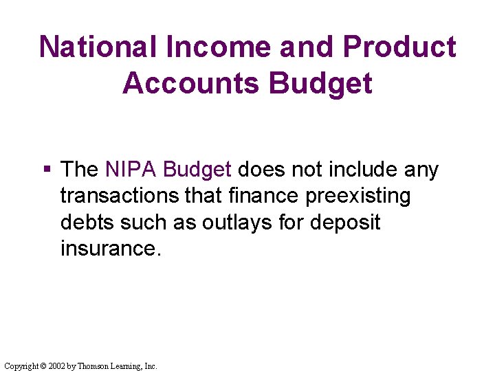 National Income and Product Accounts Budget § The NIPA Budget does not include any