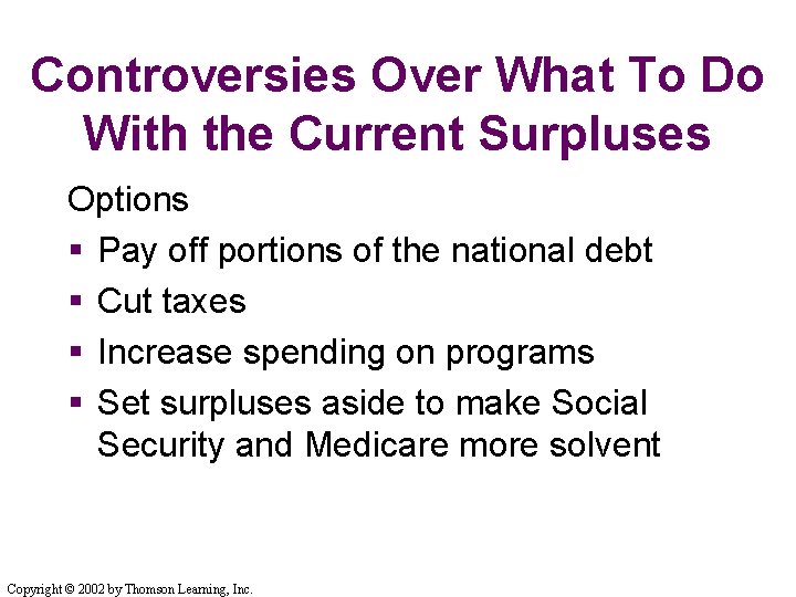 Controversies Over What To Do With the Current Surpluses Options § Pay off portions