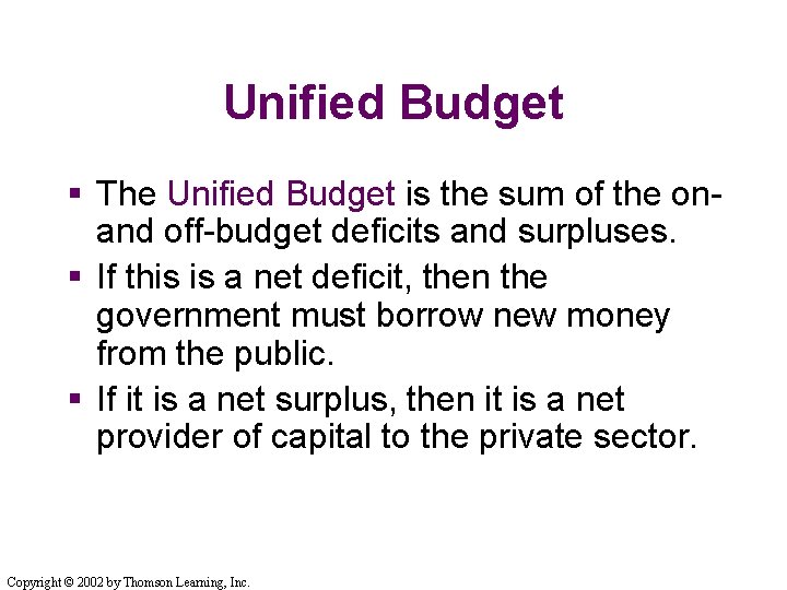 Unified Budget § The Unified Budget is the sum of the onand off-budget deficits
