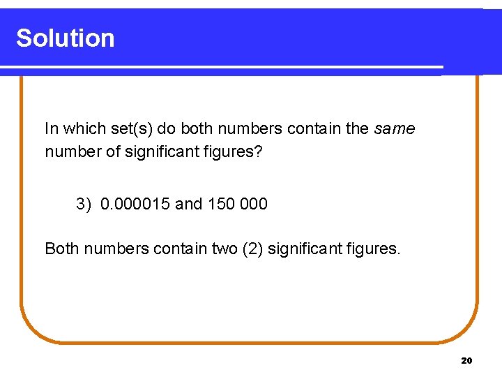 Solution In which set(s) do both numbers contain the same number of significant figures?