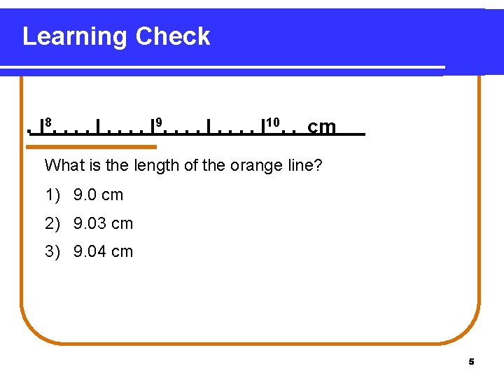 Learning Check. l 8. . . . l 9. . . . l 10.