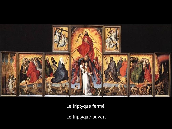 Polyptyque du jugement dernier attribué au peintre Flamand Rogier van der Weyden Le triptyque