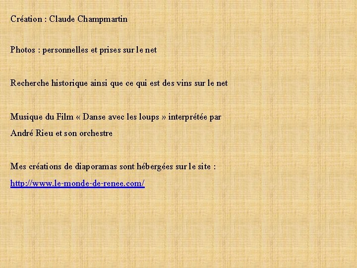Création : Claude Champmartin Photos : personnelles et prises sur le net Recherche historique