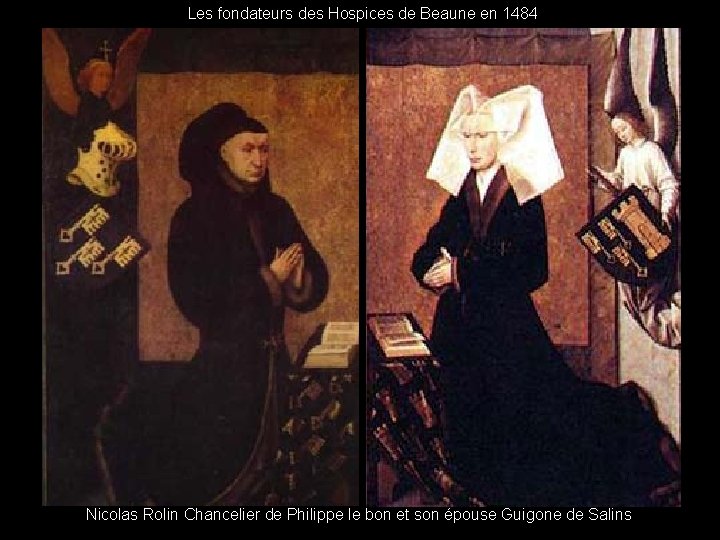 Les fondateurs des Hospices de Beaune en 1484 Nicolas Rolin Chancelier de Philippe le