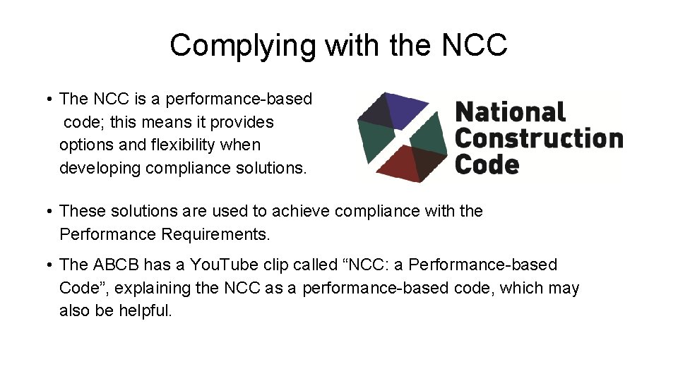 Complying with the NCC • The NCC is a performance-based code; this means it
