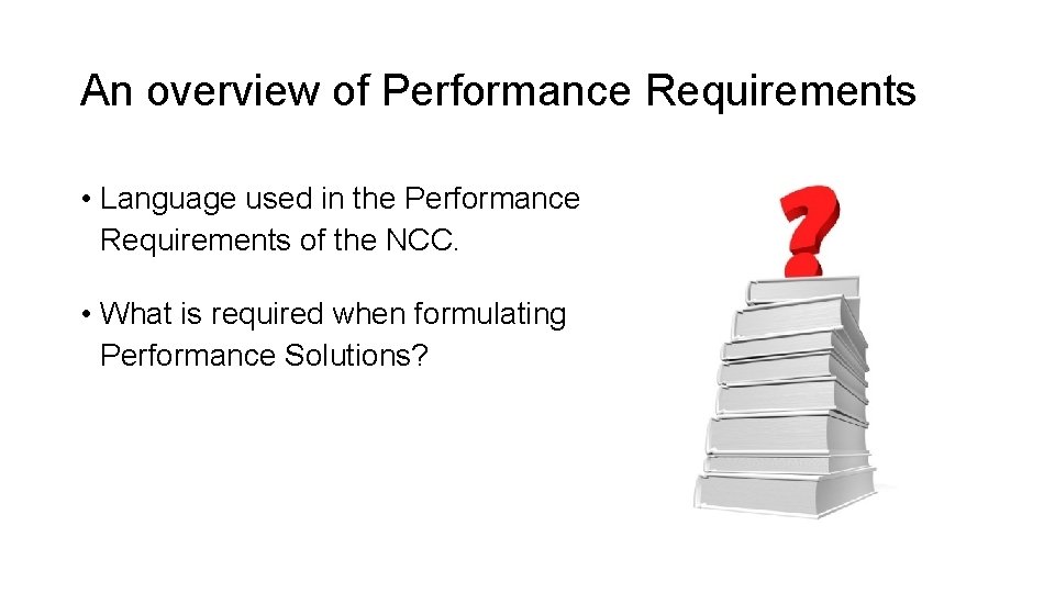 An overview of Performance Requirements • Language used in the Performance Requirements of the