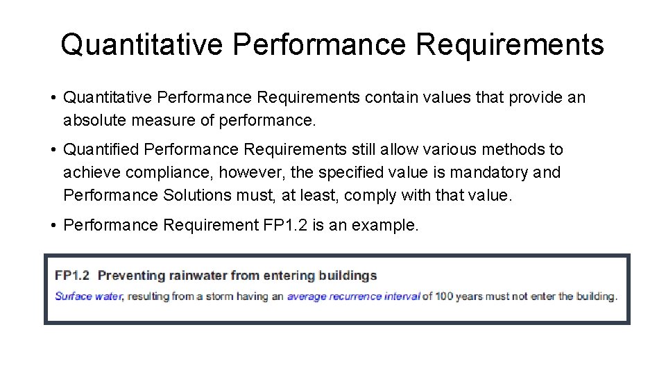 Quantitative Performance Requirements • Quantitative Performance Requirements contain values that provide an absolute measure
